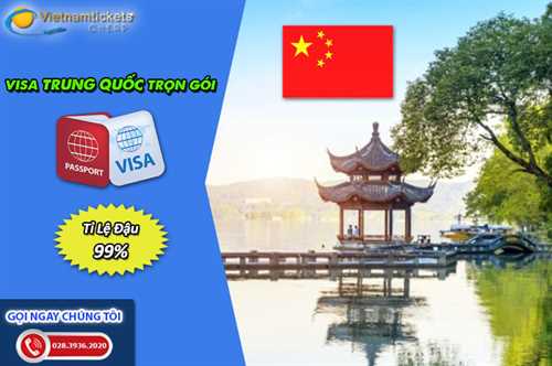 Visa Trung Quốc Trọn Gói – Tỉ Lệ Đậu 99%