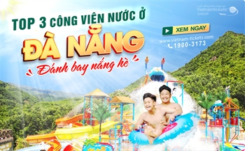 Top 3 công viên nước ĐÁNH BAY NẮNG HÈ ở Đà Nẵng cho gia đình