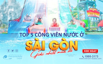 Top 5 công viên nước GIẢI NHIỆT MÙA HÈ ở Sài Gòn cho gia đình