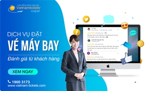 Đánh giá từ khách hàng dịch vụ đặt vé máy bay tại Vietnam Tickets