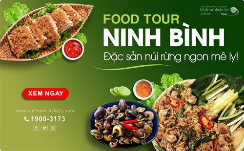 Food tour Ninh Bình: Đánh thức vị giác với đặc sản ngon mê ly