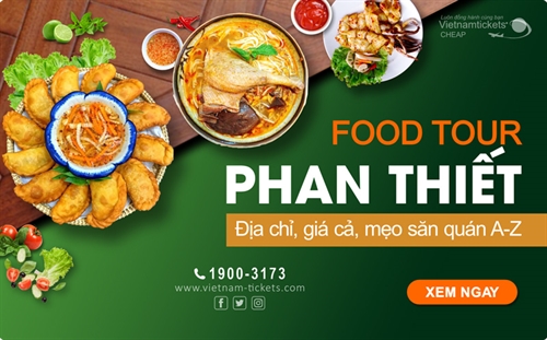 Food tour Phan Thiết: Bỏ túi địa chỉ, giá cả, mẹo săn quán A-Z