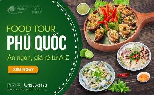 Food tour Phú Quốc: Ăn ngon, giá rẻ, không lo chặt chém từ A-Z