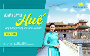 Bay đến Cố Đô Huế cùng Vietnam Airlines: Khám phá mảnh đất thơ mộng với giá vé ưu đãi