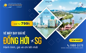 Giá vé máy bay Đồng Hới Sài Gòn cực rẻ, chi tiết chỉ từ 799K