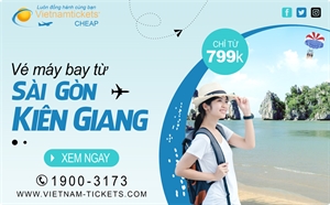 Giá vé máy bay Sài Gòn Kiên Giang HẤP DẪN: chỉ từ 799,000đ