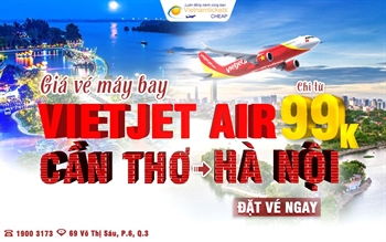 Giá vé máy bay Vietjet Cần Thơ Hà Nội ưu đãi cực khủng chỉ từ 99K - Săn ngay