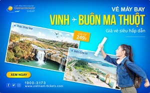 Giá vé máy bay Vinh Buôn Ma Thuột siêu hấp dẫn: chỉ từ 249K