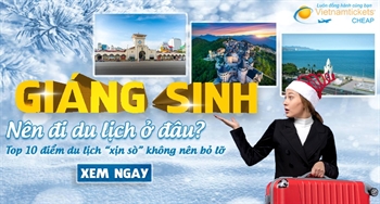 Giáng Sinh nên đi du lịch ở đâu? Lưu ngay TOP 10 địa điểm cực HOT