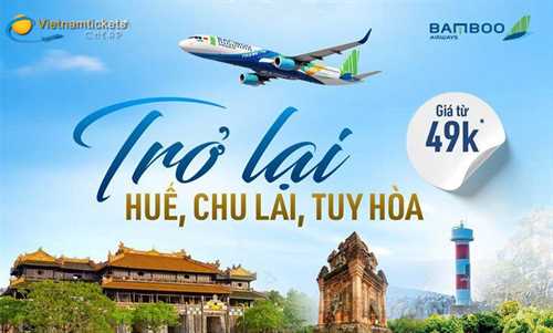 Bamboo Airways khôi phục đường bay đến Chu Lai - Tuy Hòa - Huế