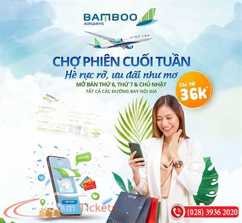 “Chợ phiên” của Bamboo Airways tràn ngập vé khuyến mãi chỉ từ 36k/ chiều!