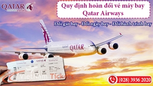 Điều kiện hoàn đổi vé máy bay Qatar Airways
