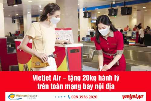 Vietjet Air - tặng 20kg hành lý trên toàn mạng bay nội địa