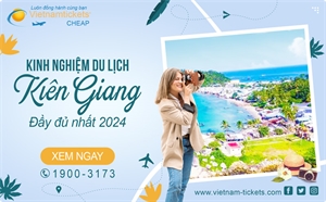 Bỏ túi ngay kinh nghiệm du lịch Kiên Giang ĐẦY ĐỦ NHẤT 2024