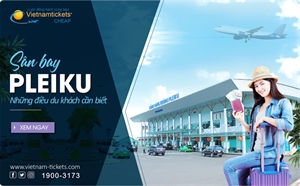 Tất tần tật về Sân bay Pleiku - Gia Lai: Du khách cần biết gì?