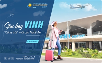 Bạn đã biết về Sân bay Vinh - Cổng trời mới của Nghệ An chưa?