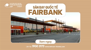 Sân bay Fairbanks (FAI) | Cẩm nang thông tin chi tiết nhất