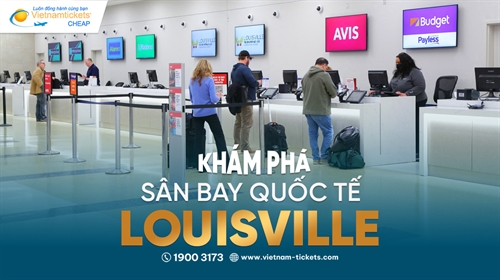 Khám phá sân bay quốc tế Louisville (SDF) - Kentucky (Hoa Kỳ)