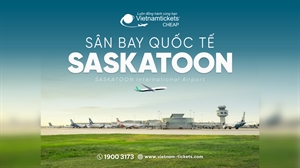 Sân bay Quốc tế Saskatoon (YXE) | Thông tin chi tiết nhất