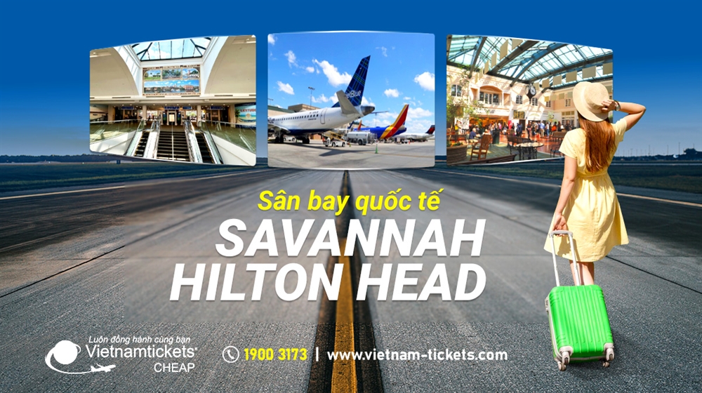 Sân bay Savannah/Hilton Head (SAV) | Cẩm nang chi tiết nhất