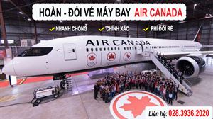 Hướng dẫn hoàn – đổi vé máy bay Air Canada