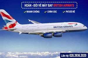 Quy định hoàn - đổi vé máy bay British Airways