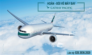 Dịch vụ hoàn - đổi vé Cathay Pacific