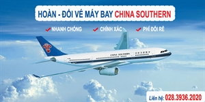 Hướng dẫn cách hoàn - đổi vé máy bay China Southern Airlines 