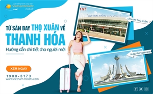 Hướng dẫn đi từ sân bay Thọ Xuân về trung tâm thành phố Thanh Hóa