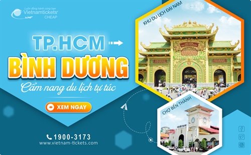 Từ Sài Gòn đến Bình Dương bao nhiêu km? Tham khảo cẩm nang du lịch Bình Dương tự túc