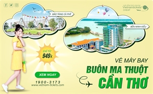 Đặt vé máy bay Buôn Ma Thuột Cần Thơ giá cực rẻ: chỉ từ 949K