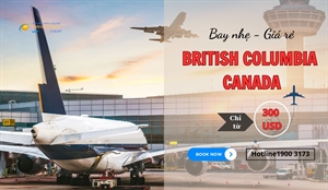Vé máy bay đi British Columbia bao nhiêu tiền? (P.3)