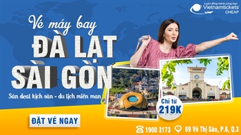 Vé máy bay Đà Lạt Sài Gòn - Deal kịch sàn, du lịch miên man chỉ từ 219K