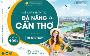 Vé máy bay Đà Nẵng Cần Thơ GIÁ RẺ siêu ưu đãi: chỉ từ 199.000đ