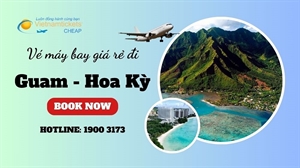 Vé máy bay đi Guam giá rẻ chỉ từ 330 USD