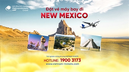 Đặt vé máy bay đi New Mexico giá rẻ chỉ từ 345 USD