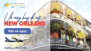 Đặt vé máy bay đi New Orleans SIÊU ƯU ĐÃI chỉ từ 420$