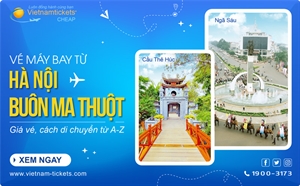 Vé máy bay Hà Nội Buôn Ma Thuột: Giá vé, cách di chuyển A-Z