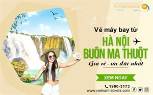 Vé máy bay Hà Nội Buôn Ma Thuột GIÁ RẺ ƯU ĐÃI nhất tại VNTK