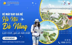Vé máy bay Hà Nội Đà Nẵng: Lịch trình, giá rẻ CHI TIẾT từ A-Z