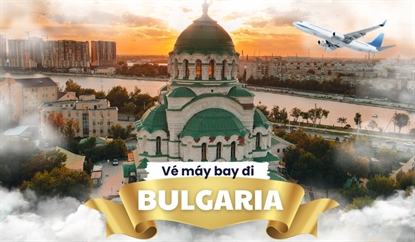 Vé máy bay đi Bulgaria: Cẩm nang đặt vé thông minh