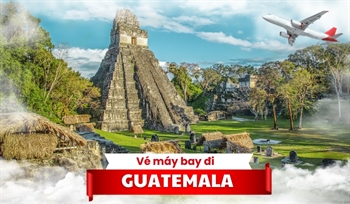 Săn vé máy bay đi Guatemala giá rẻ