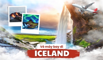 Đặt vé máy bay đi Iceland: Bước chân vào thiên đàng Bắc Âu