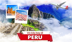 Cách săn vé máy bay đi Peru giá rẻ chỉ với 400$