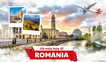 Đặt vé máy bay đi Romania giá rẻ chỉ từ 249 USD