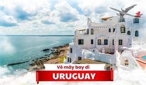 Vé máy bay đi Uruguay: Khám phá Nam Mỹ dễ dàng với Vietnam Tickets