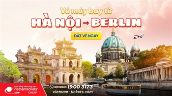 Vé máy bay Hà Nội Berlin giá từ 349 USD | Vietnam Tickets