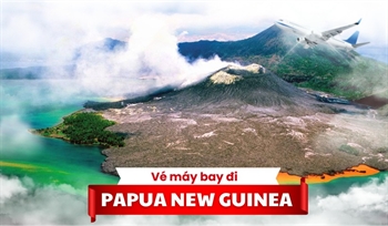 Vé máy bay đi Papua New Guinea giá rẻ chỉ từ 179 USD