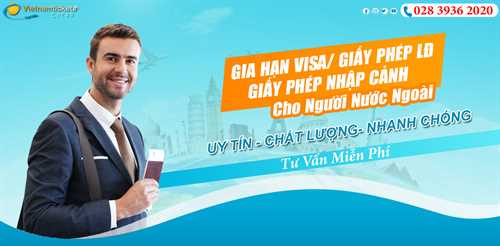Gia hạn thị thực - gia hạn visa - làm giấy phép lao động - giấy phép nhập cảnh cho người nước ngoài vào Việt Nam
