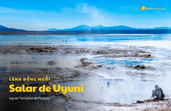 cánh đồng muối Salar de Uyuni Aguas Termales de Polques 